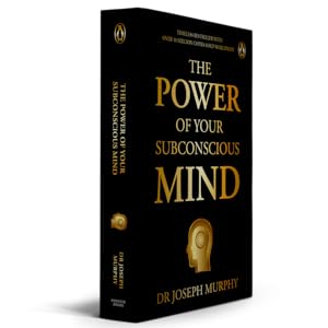 The Power of Your Subconscious Mind by Dr. Joseph Murphy