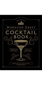 The Official Downton Abbey Cocktail Book