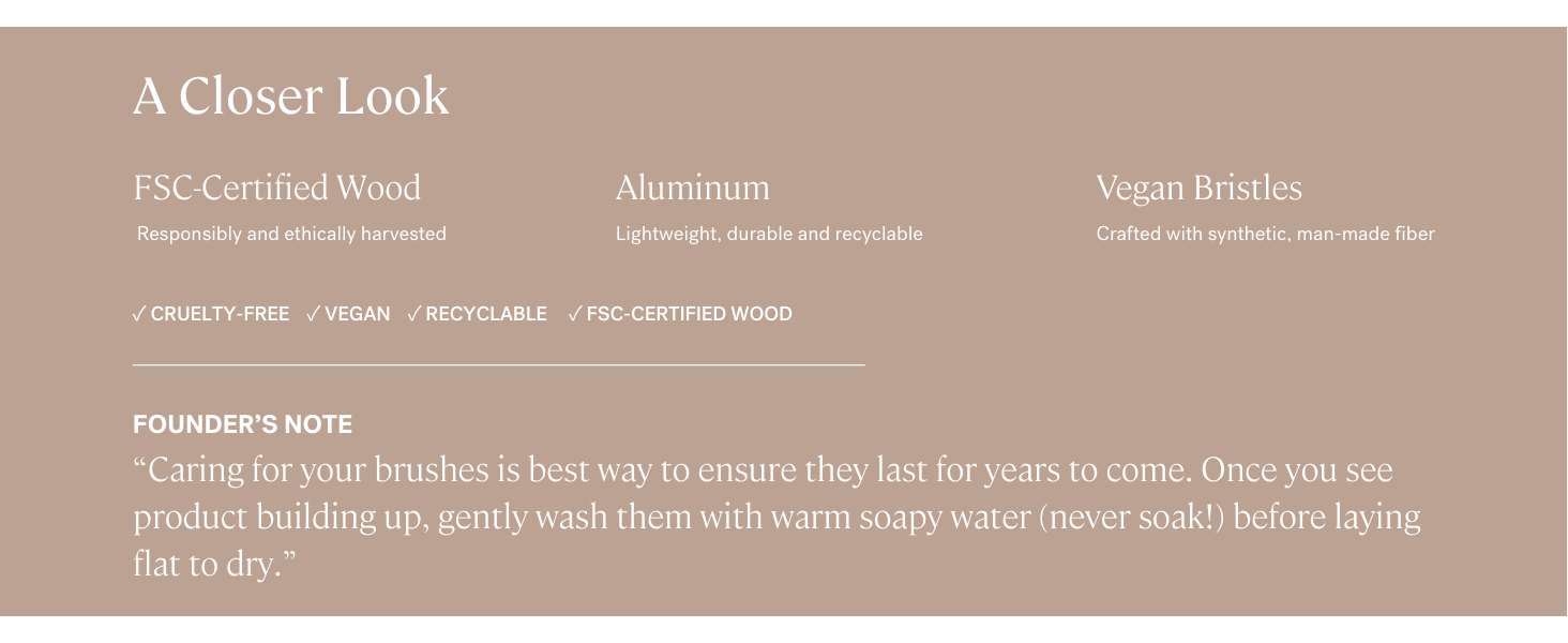 ILIA Blending Brush is made with FSC wood, aluminum, and vegan bristles. It is cruelty-free.