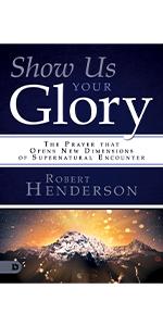 Show Us Your Glory Robert Henderson