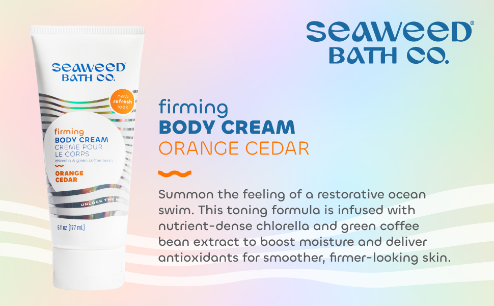 Seaweed Bath Co. Firming Body Cream, Orange Cedar Scent