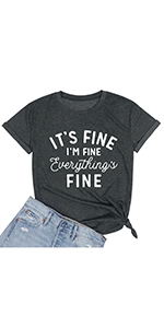 Its Fine Im Fine Everything is Fine Shirt Women Inspirational Funny Tee Shirt Casual Gift Tee Top