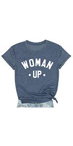 Woman Up Shirts Feminist Shirt