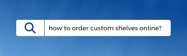 how to order custom shelves online?