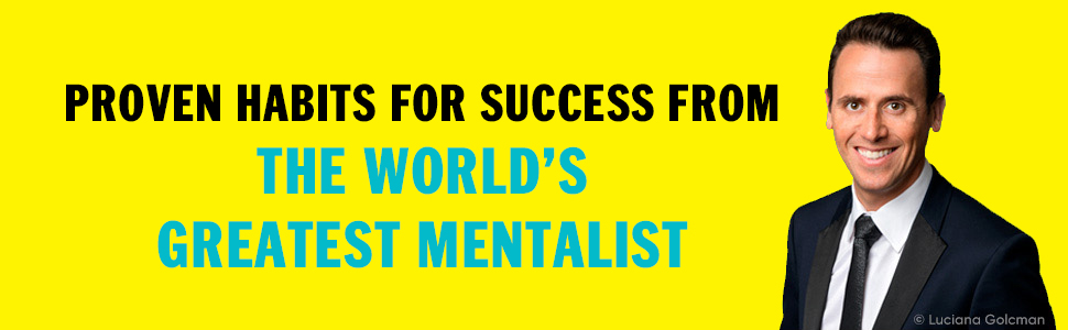 Proven habits for success for the world&#39;s greatest mentalist