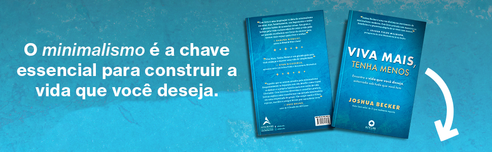 Viva mais, tenha menos