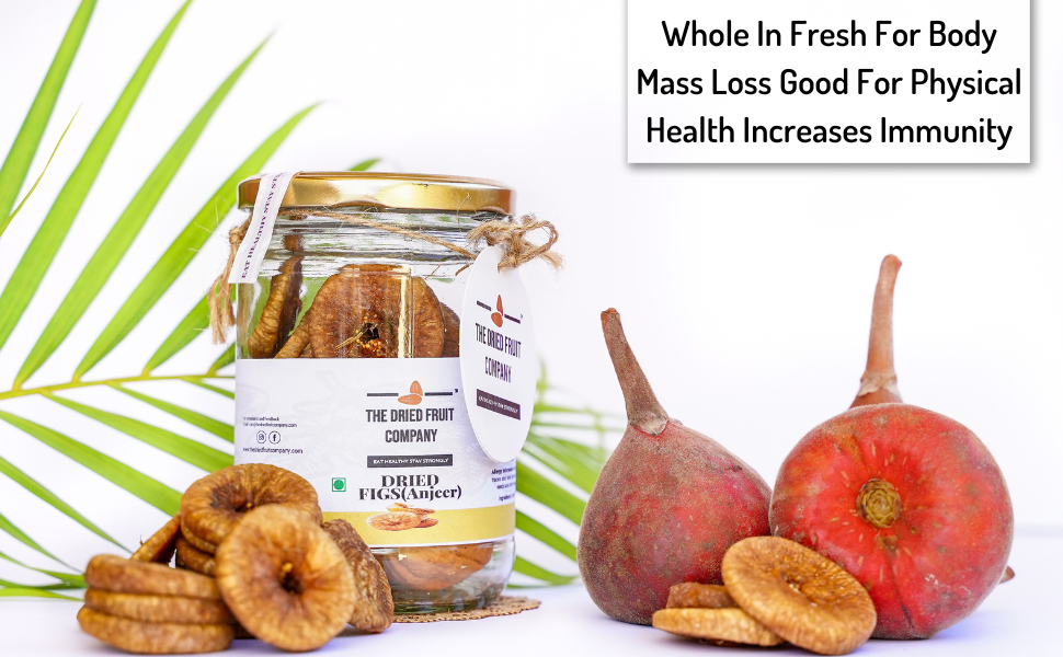 THE DRIED FRUIT COMPANY EAT HEALTHY STAY STRONGLY Anjeer Dried Figs