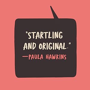 Startling and original — Paula Hawkins