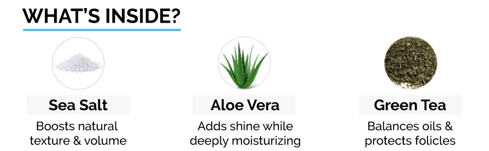 ingredients include sea salt for texture & volume; Aloe Vera and Green Tea to moisturize & protect