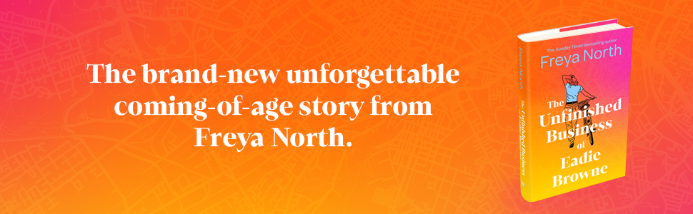 The Unfinished Business of Eadie Browne by Freya North