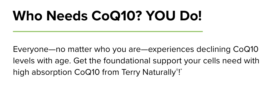 Who needs CoQ10? You Do!