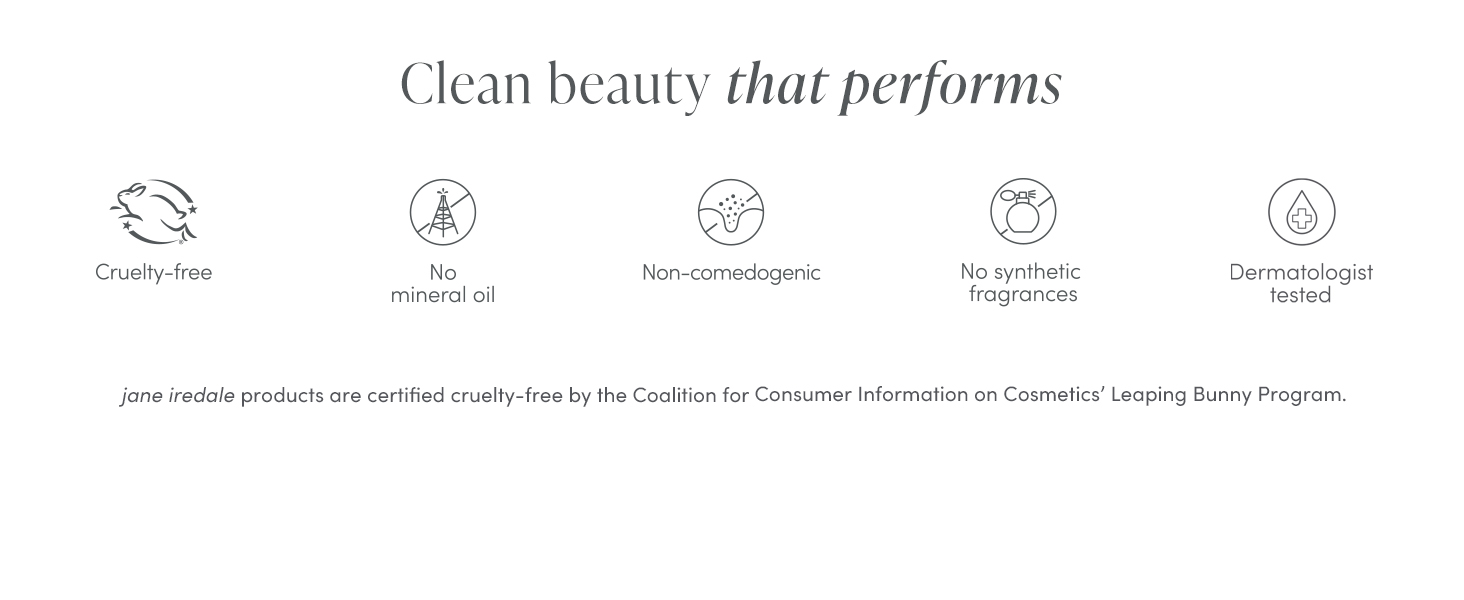 Cruelty-free, No mineral oil, Non-comedogenic, No synthetic frangrances, Dermaologist tested