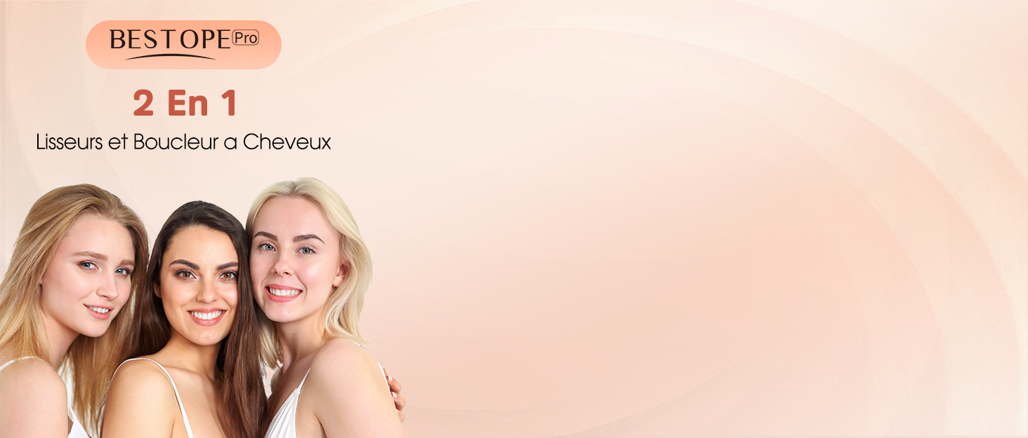 Publicité de produit mettant en scène trois femmes aux cheveux de couleurs différentes. Le texte indique « BESTOPE 2 En 1 » et « Lisseur et Boucleur à Cheveux », indiquant un fer à lisser et à friser 2 en 1.