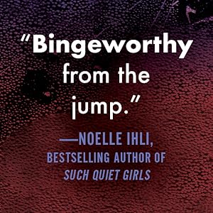 "Bingeworthy from the jump."—Noelle Ihli, bestselling author of Such Quiet Girls