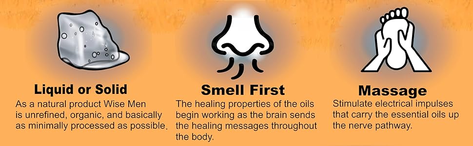 wise men healing balm 3 tips: Liquid or solid. Smell first. Massage when you apply