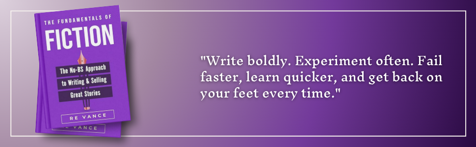 Write boldly. Experiment often. Fail faster, learn quicker, and get back on your feet.