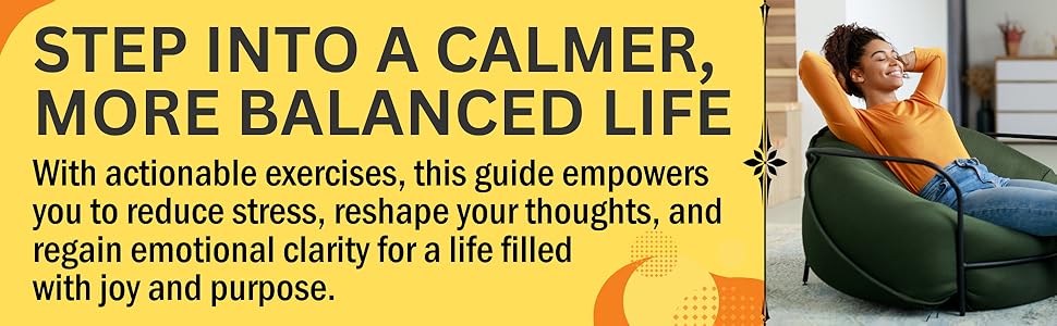 Woman relaxing in a chair. Step into a calmer life. With actionable exercises for joy and purpose.