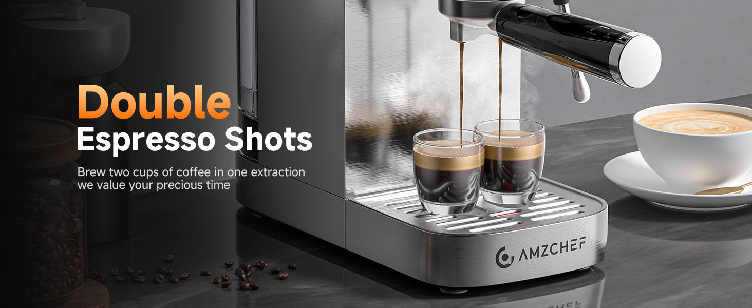 Double Espresso Shots Brew two cups of coffee in one extraction, we value your precious time
