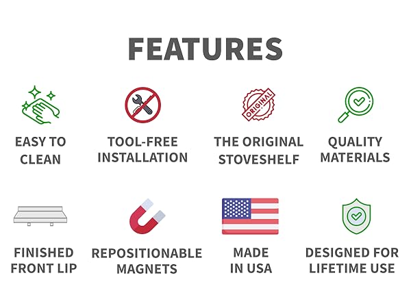 Easy to clean. No tools required. Quality materials. Finished front lip. Repositionable magnets