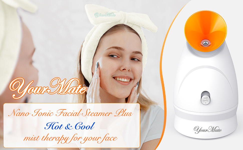 YourMate Facial Steamer Plus Nano Ionic Face Steamer Warm and Cool Mist
