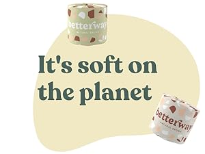 It's soft on the planet.