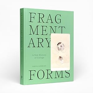collage book  ⑵ Fragmentary Forms: A New History of Collage: Gowrley, Freya