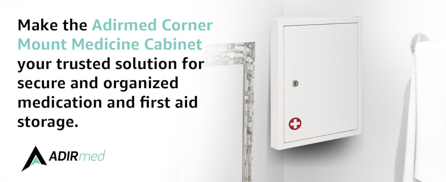 the AdirMed corner mount medicine cabinet, your solution to store your meds