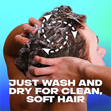 JUST WASH AND DRY FOR CLEAN, SOFT HAIR