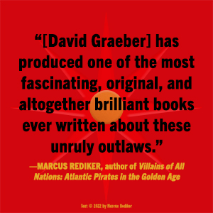 Pirate Enlightenment David Graeber Marcus Rediker quote