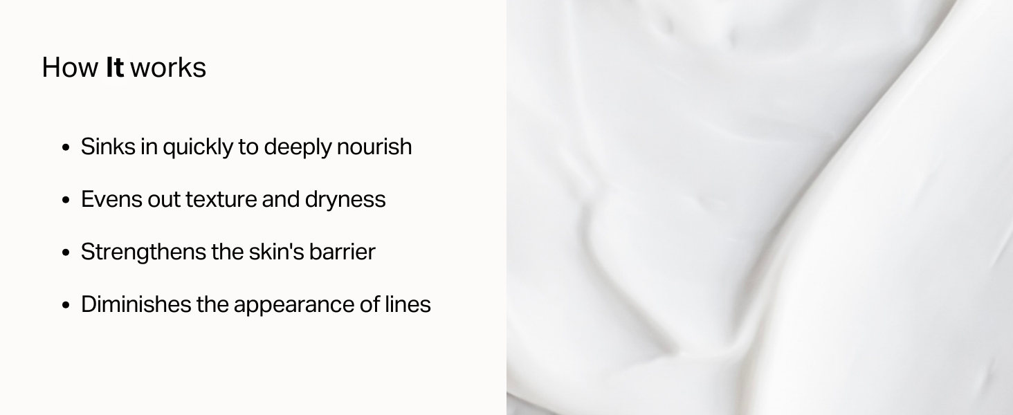 Sinks in quickly, Evens out texture, Strengthens and brightens