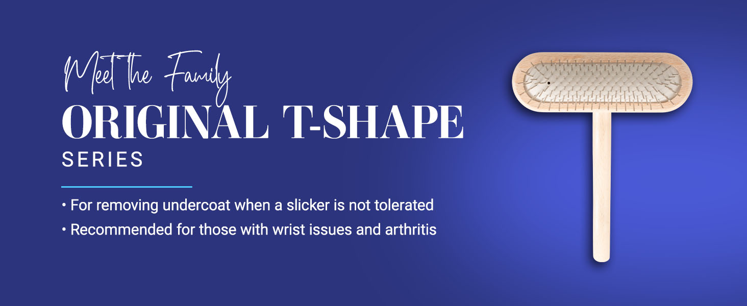 Original Series Collection - T-Shape Size. A gentle, slicker brush alternative