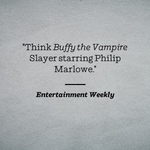 Entertainment Weekly dit que Buffy The Vampire Slayer avec Philip Marlowe.