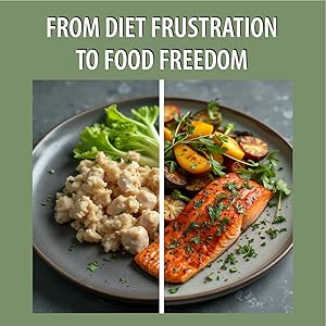 From Diet Frustration to Food Freedom