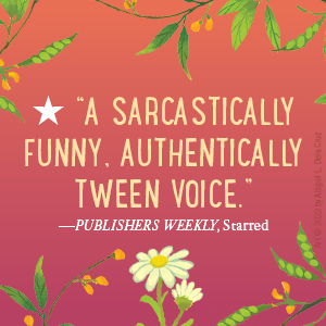 "A sarcastically funny, authentically tween voice." -Publishers Weekly, starred