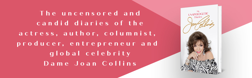 The Uncensored Unapologetic Diaries Of Joan Collins Collins Joan Amazon Co Uk Books
