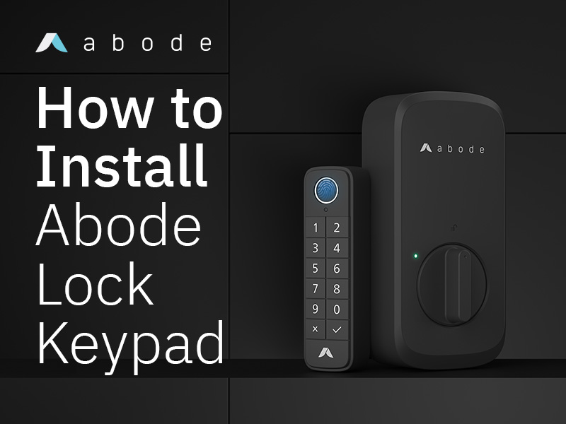 How to Install Abode Lock Keypad
