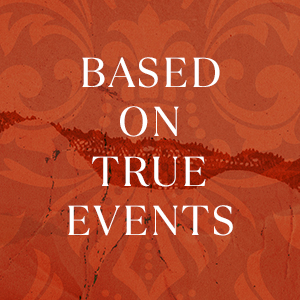 Based on true events.