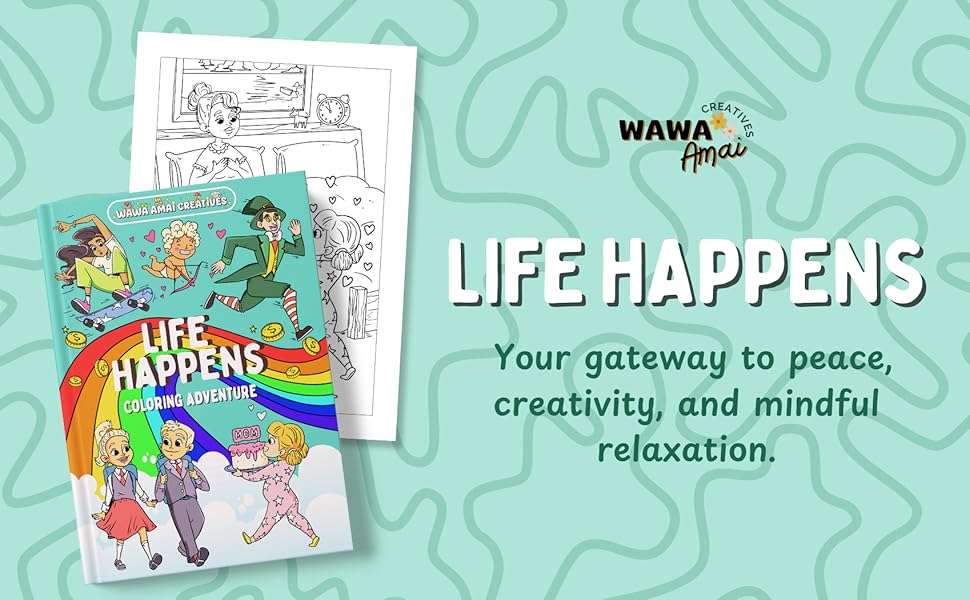 Life Happens Coloring Book. Your gateway to peace, creativity, and mindful relaxation.