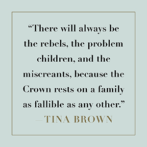 Tina Brown says “there will always be the rebels…because the Crown rests on a family”