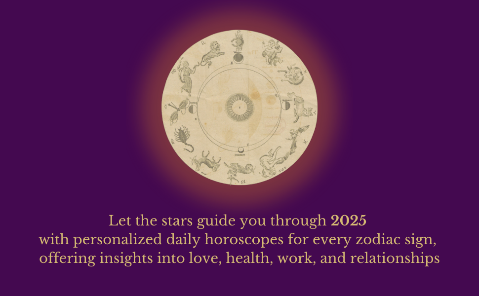 DETAILED 2025 DAILY HOROSCOPES Your Complete Guide to Astrology for DETAILED 2025 DAILY HOROSCOPES Your Complete Guide to Astrology for