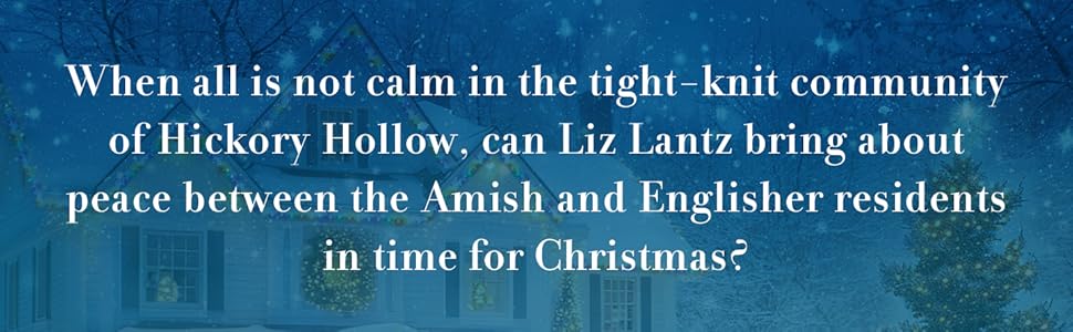 Can Liz Lantz bring about peace between the Amish and the Englisher residents in time for Christmas