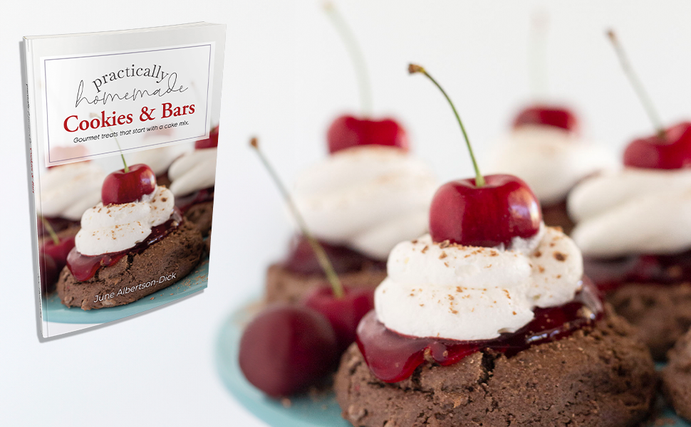 Practically Homemade Cookies & Bars Gourmet treats that start with a