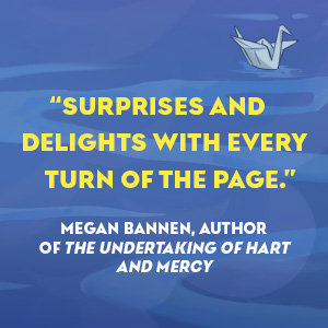 Megan Bannen says, “Surprises and delights with every turn of the page.”