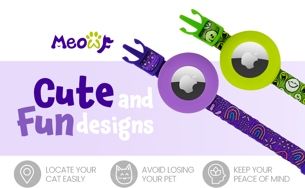 Cute and fun designs. Locate your cat easily, avoid losing your pet and keep your peace of mind