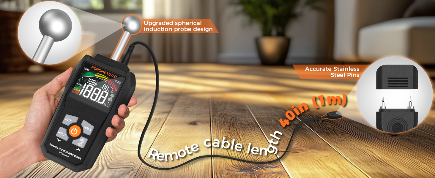 Remote cable length 40in、Upgraded spherical induction probe design、Accurate Stainless Steel Pins