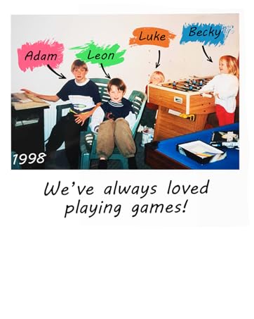 We've always loved playing games!