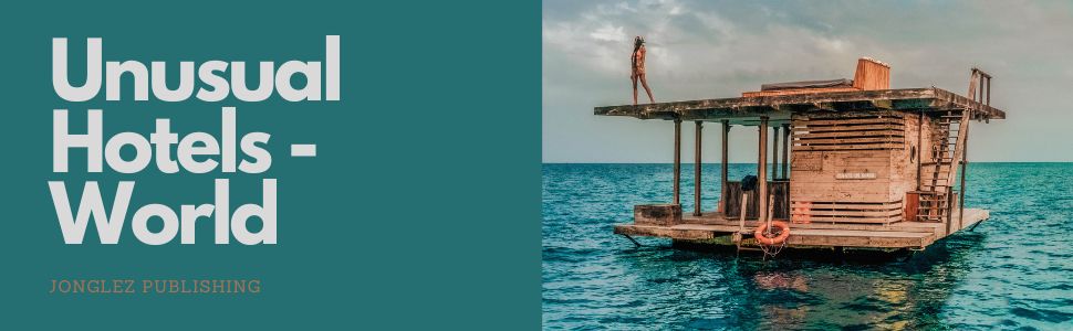 Unusual Hotels of the World: 50 unique hotels from around the World (Jonglez Photo Books) (Jonglez Photographic Journeys) 3 Unusual Hotels World banner