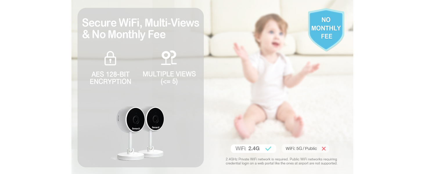 NO MONTHLY FEE & SECURE WIFI WITH PRIVATE MODE, MULTIPLE VIEWS SUPPORTED