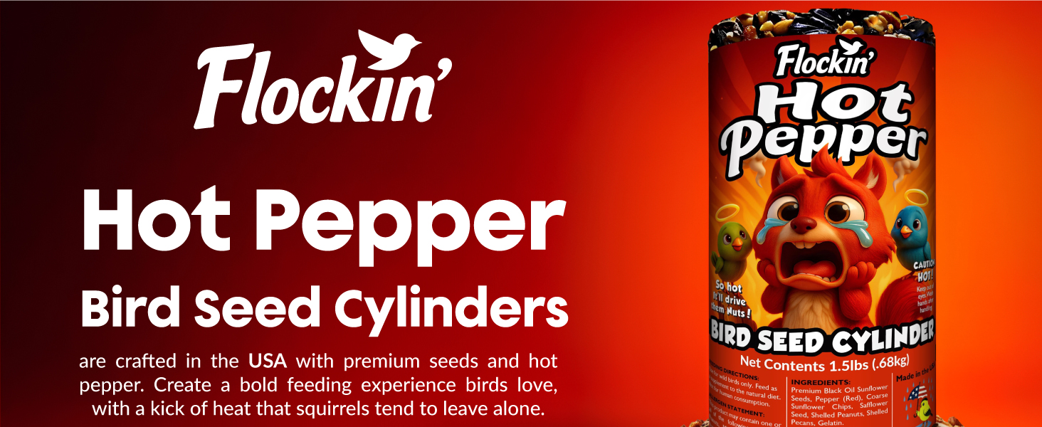 Flcokin hot pepper bird seed cylinder.