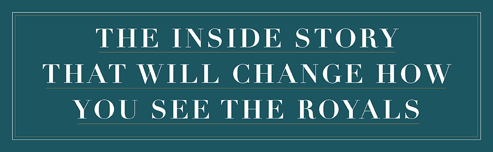 The inside story that will change how you see the royals